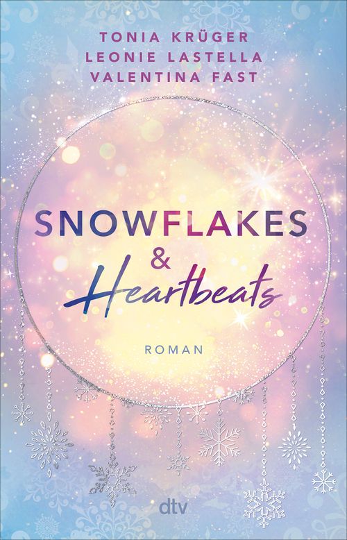 Cover des Buches Snowflakes and Heartbeats von Leonie Lastella, Valentina Fast, Tonia Krüger